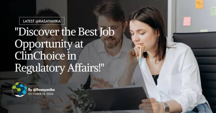 ClinChoice Regulatory Affairs Vacancy! BPharm & MPharm Apply