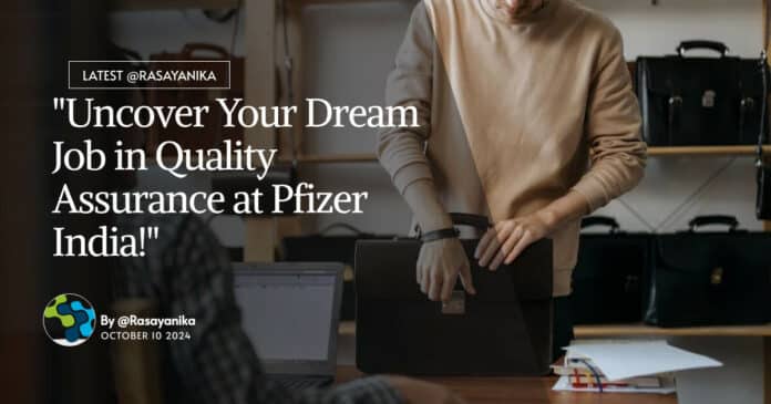 Pfizer Quality Assurance Job For Chemistry & Pharma, Apply Online