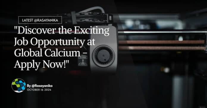Global Calcium Hiring, Chem & Chem Engg Apply Now!