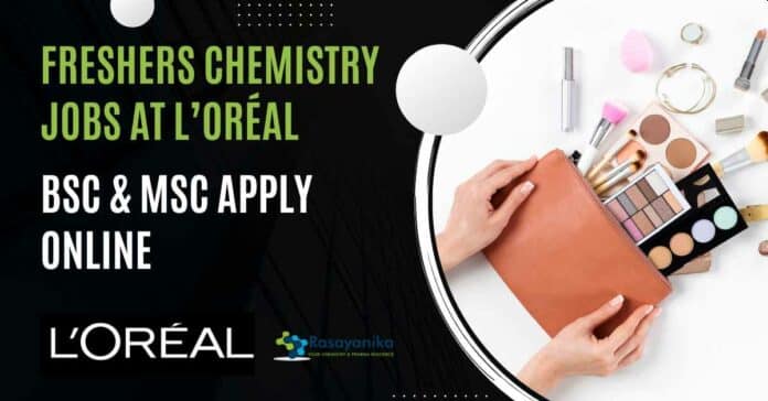 Freshers Chemistry Jobs L’Oréal