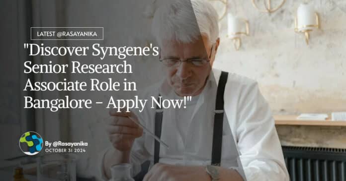 "Discover Syngene's Senior Research Associate Role in Bangalore - Apply Now!"