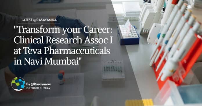 "Transform your Career: Clinical Research Assoc I at Teva Pharmaceuticals in Navi Mumbai"