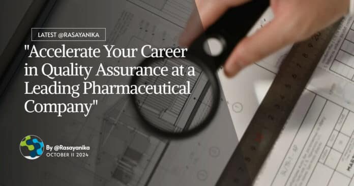 "Accelerate Your Career in Quality Assurance at a Leading Pharmaceutical Company"