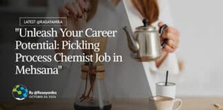 "Unleash Your Career Potential: Pickling Process Chemist Job in Mehsana"