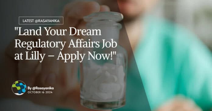 Regulatory Affairs Job at Lilly – Pharma & Chemistry Apply Now!