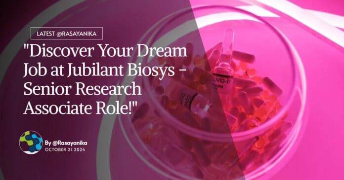 "Discover Your Dream Job at Jubilant Biosys - Senior Research Associate Role!"