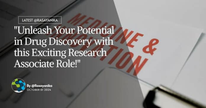 "Unleash Your Potential in Drug Discovery with this Exciting Research Associate Role!"