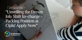"Unveiling the Dream Job: Shift In-charge - Packing Position at Cipla! Apply Now"