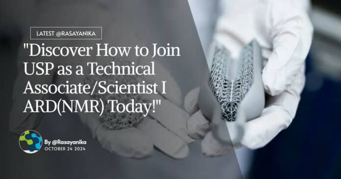 Freshers Analytical & Organic Chemistry Technical Associate/Scientist I ARD(NMR) Apply at USP