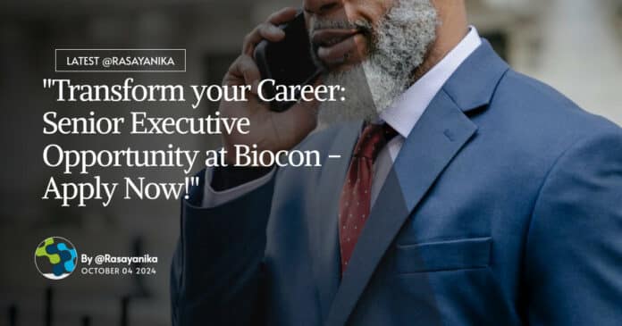 "Transform your Career: Senior Executive Opportunity at Biocon - Apply Now!"