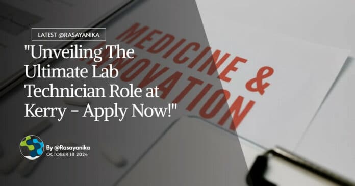 BSc Chemistry Lab Technician Role at Kerry - Apply Now!