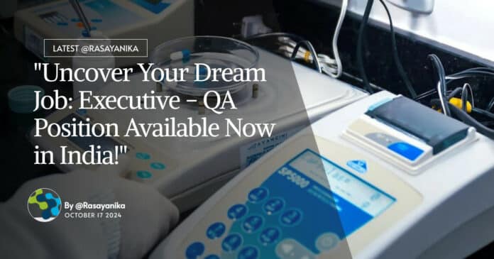 "Uncover Your Dream Job: Executive - QA Position Available Now in India!"
