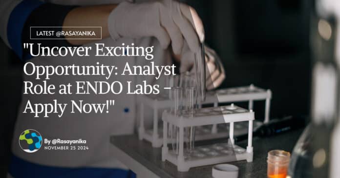 "Uncover Exciting Opportunity: Analyst Role at ENDO Labs - Apply Now!"
