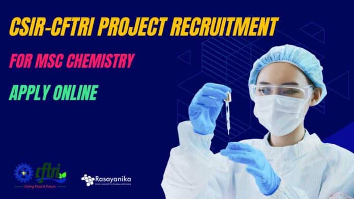 CFTRI Project Recruitment For MSc