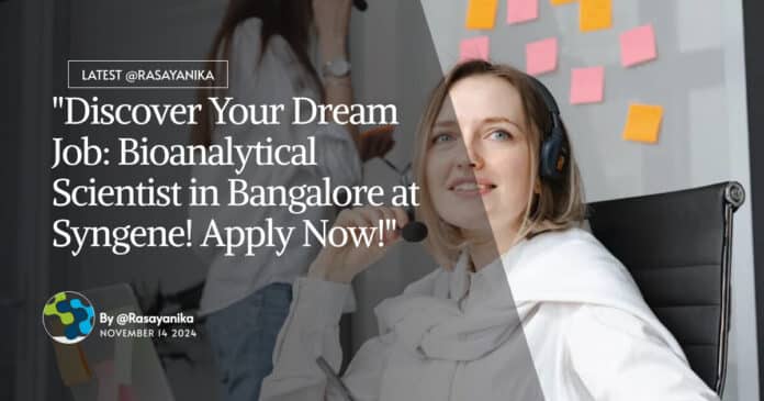 Bioanalytical Scientist Job at Syngene! Apply Now!