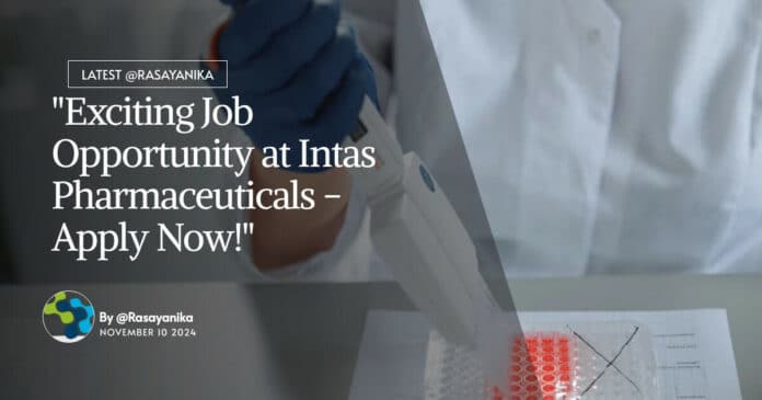 Intas Pharma R&D Jobs - Chemistry & Pharma Apply Online Intas Pharma R&D Jobs - Chemistry & Pharma Apply Online