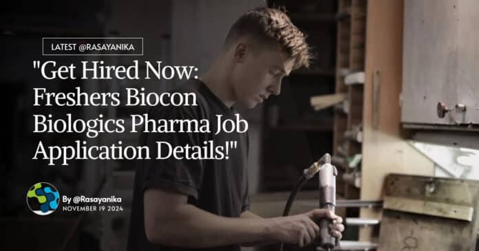 Freshers Biocon Biologics Pharma Job - Apply Now