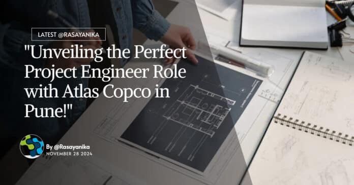 Atlas Copco Project Engineer Role For Chemistry & Chemical Engg, Apply Online