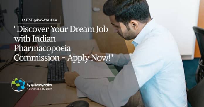 "Discover Your Dream Job with Indian Pharmacopoeia Commission - Apply Now!"