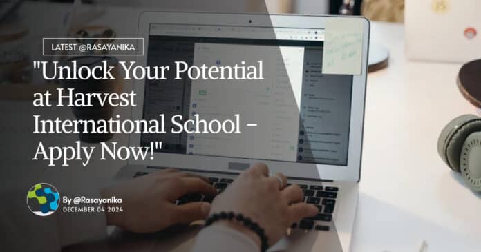 "Unlock Your Potential at Harvest International School - Apply Now!"
