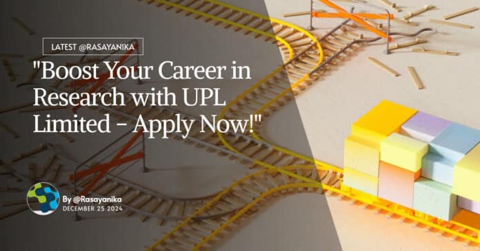 Freshers Chemistry Research Associate Job at UPL Limited - Apply Now!