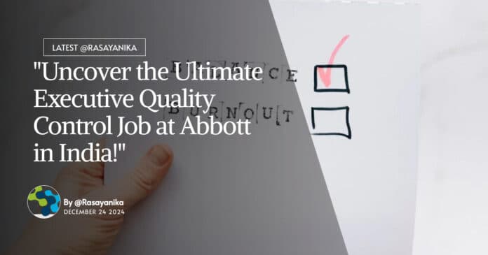 "Uncover the Ultimate Executive Quality Control Job at Abbott in India!"