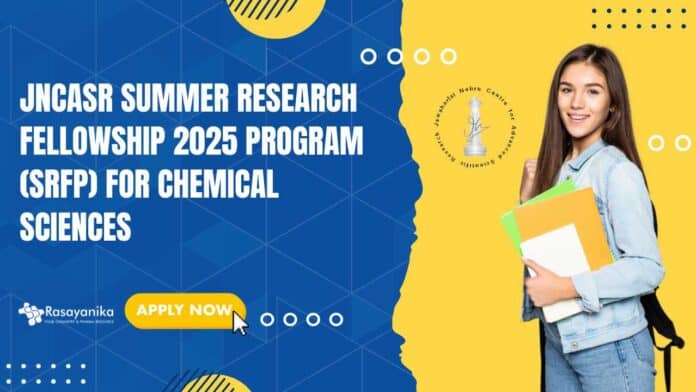 JNCASR Summer Research Fellowship 2025 Program (SRFP) - Chemical Sciences