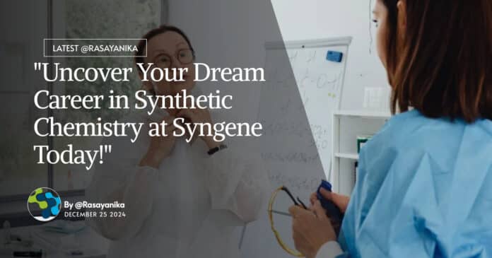 Synthetic Chemistry Job at Syngene - Apply Online