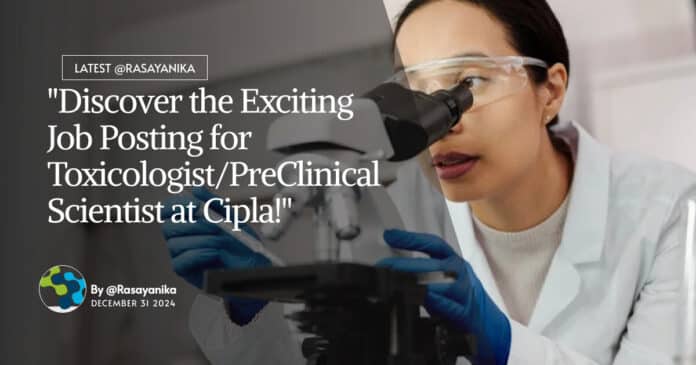 PreClinical Scientist Job at Cipla! Apply Now