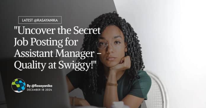 "Uncover the Secret Job Posting for Assistant Manager - Quality at Swiggy!"