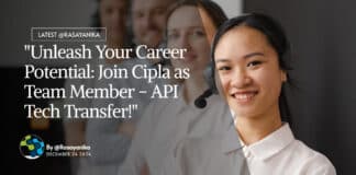 "Unleash Your Career Potential: Join Cipla as Team Member - API Tech Transfer!"