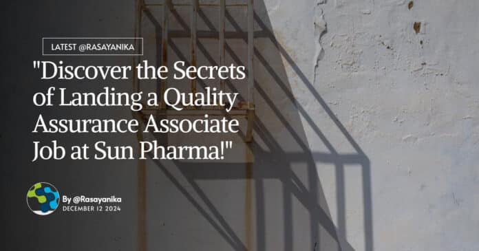 Quality Assurance Associate Job at Sun Pharma! Apply Now