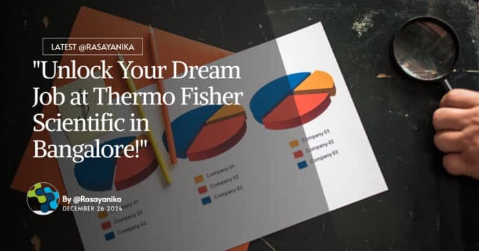 "Unlock Your Dream Job at Thermo Fisher Scientific in Bangalore!"