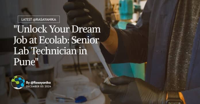 "Unlock Your Dream Job at Ecolab: Senior Lab Technician in Pune"