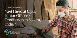 "Get Hired at Cipla: Junior Officer - Production in Sikkim, India!"