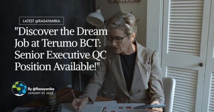 "Discover the Dream Job at Terumo BCT: Senior Executive QC Position Available!"