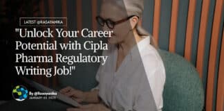 "Unlock Your Career Potential with Cipla Pharma Regulatory Writing Job!"