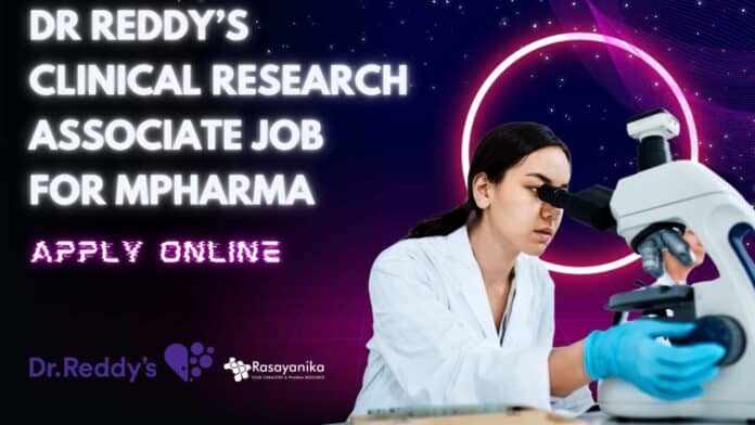 Dr Reddy's Clinical Research Associate Vacancy