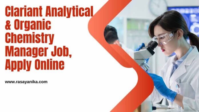 Clariant Analytical & Organic Chemistry Manager Job