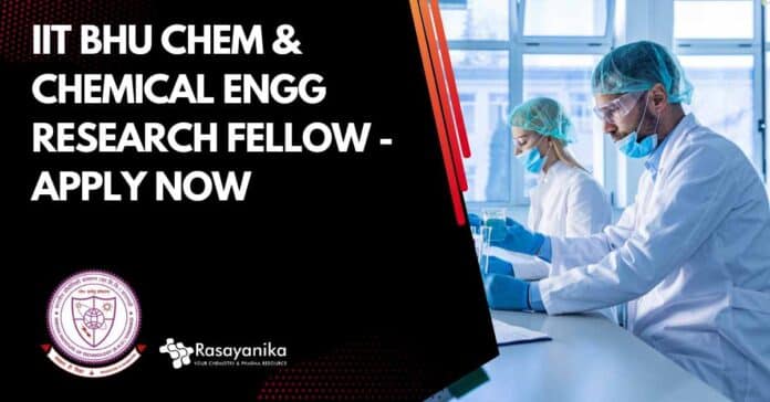 IIT BHU Chem & Chemical Engg Research Fellow