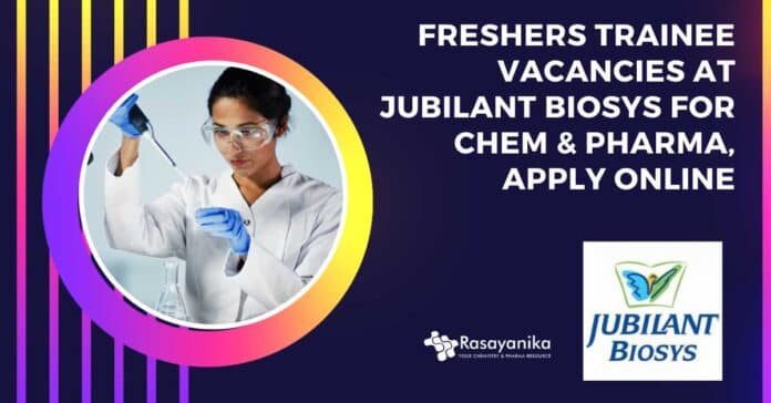 Freshers Trainee Vacancies at Jubilant Biosys