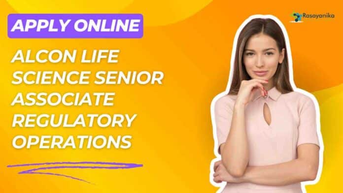 Alcon Pharma Senior Associate Regulatory Operations