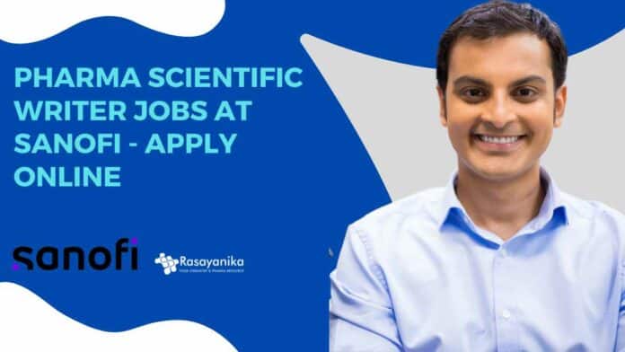 Pharma Scientific Writer Jobs at Sanofi