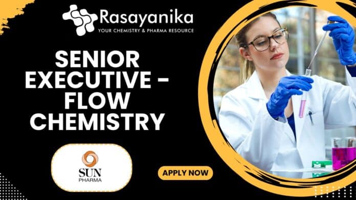 Senior Executive - Flow Chemistry Job at Sun Pharma