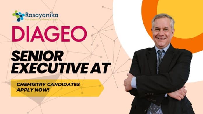 Diageo Senior Executive Job - Chemistry Candidates Apply Now!