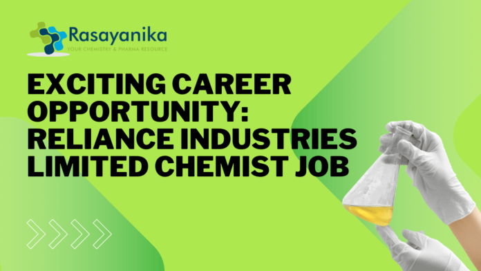 Exciting Career Opportunity Reliance Industries Limited Chemist Job