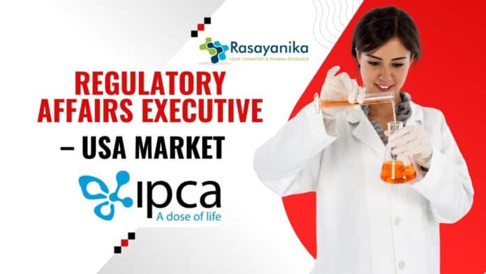  Regulatory Affairs Executive – USA Market, at Ipca Laboratories 