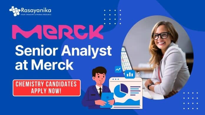Senior Analyst at Merck- Chemistry Candidates Apply Now!