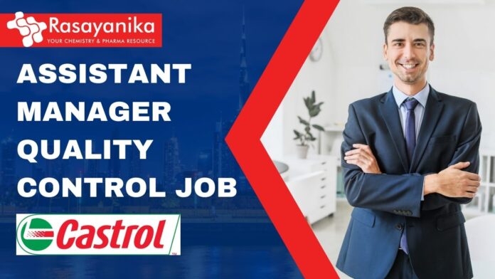 Assistant Manager - Quality Control Castrol India Hiring