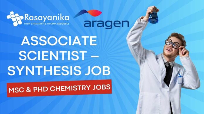 Associate Scientist – Synthesis Job at Aragen Apply Now